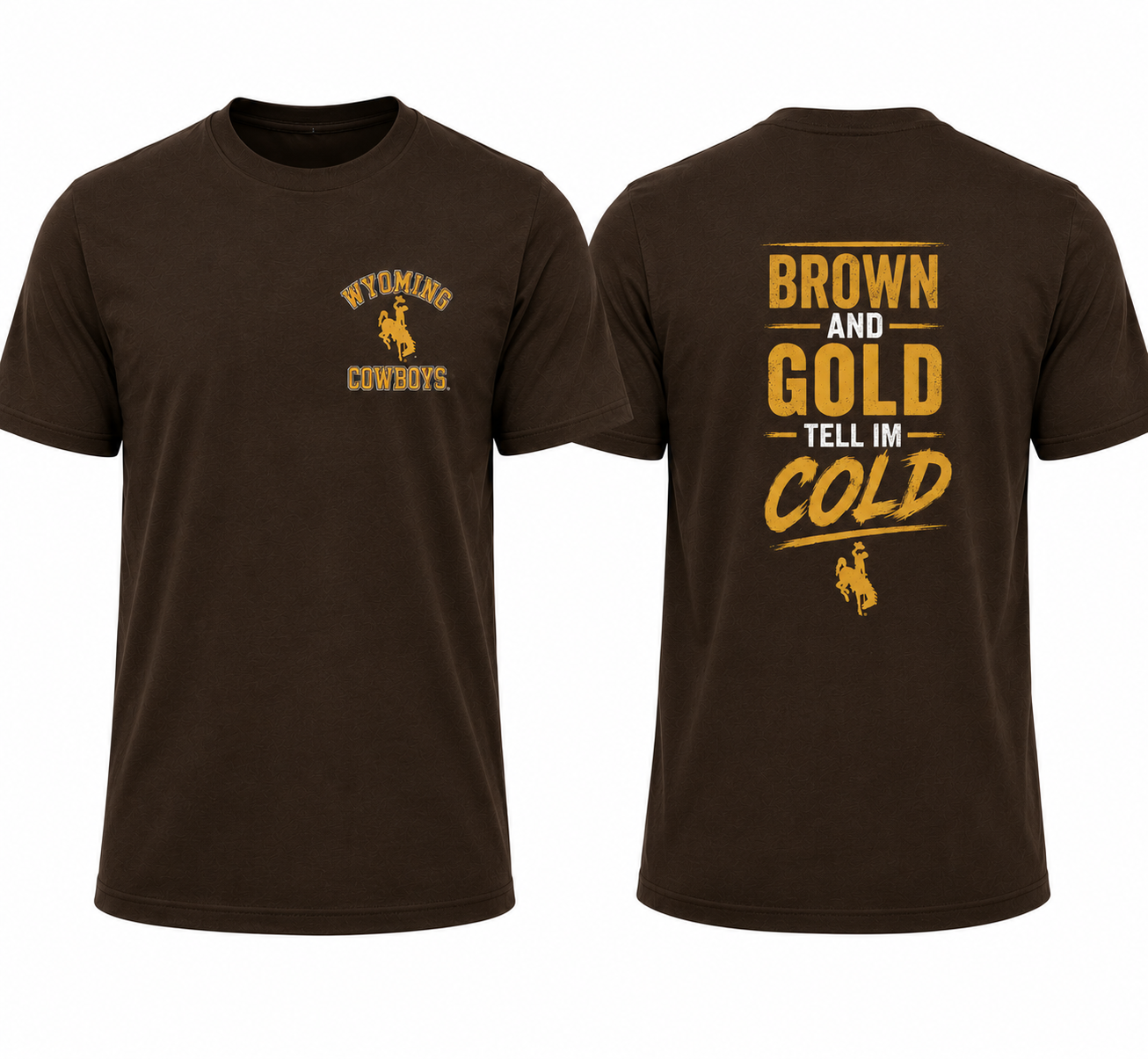 Brown and Gold Tell Im Cold – Wyoming Cowboys Tee