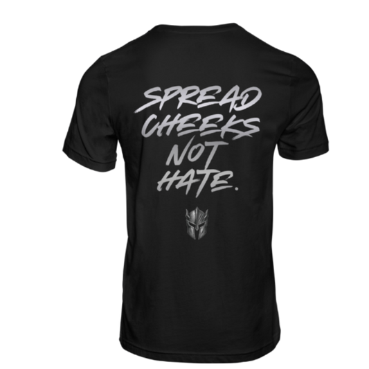 Spread Cheeks Not Hate (Back of shirt)