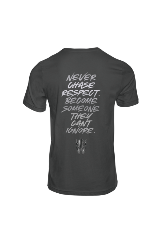 Never Chase Respect Become Someone They Can't Ignore
