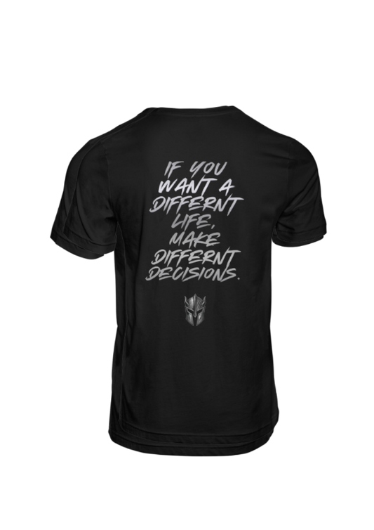 If You Want A Different Life Make Different Decisions